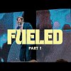 Fueled Part 1