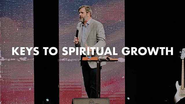 The Keys to Spiritual Growth