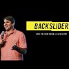 Backslider: How to Avoid Being a Backslider
