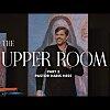 The Upper Room Part 3