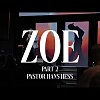 Zoe Life Part 2
